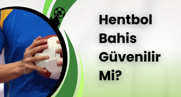 Hentbol Bahis Güvenilir Mi